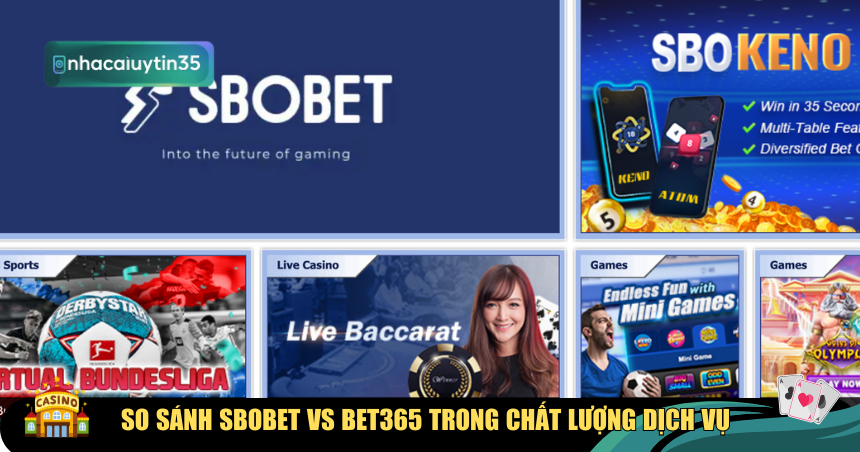 So sánh SBOBET vs Bet365 trong chất lượng dịch vụ