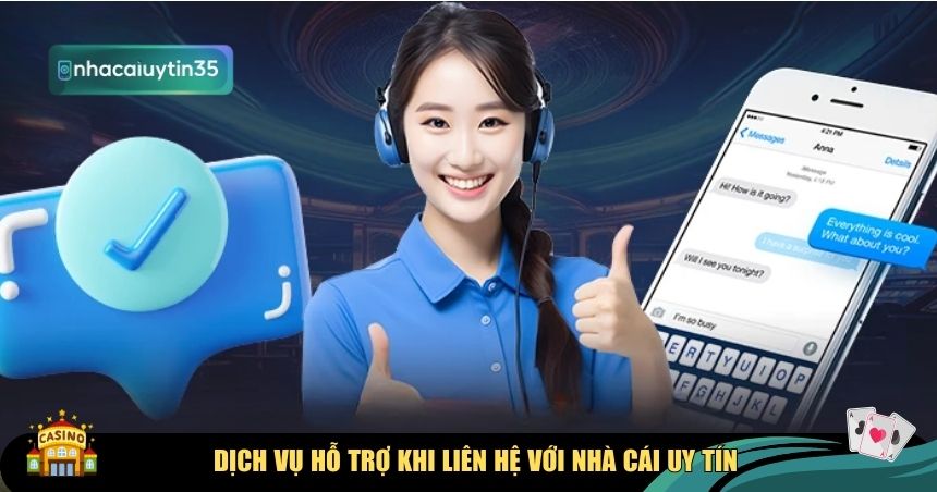 Liên hệ với Nhà cái uy tín mở ra cơ hội được trải nghiệm dịch vụ hỗ trợ chất lượng cao
