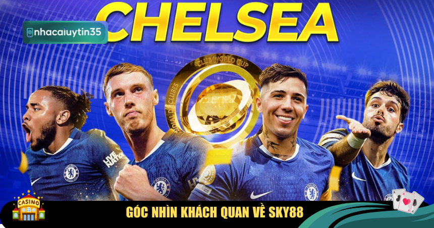 Góc nhìn khách quan về Sky88