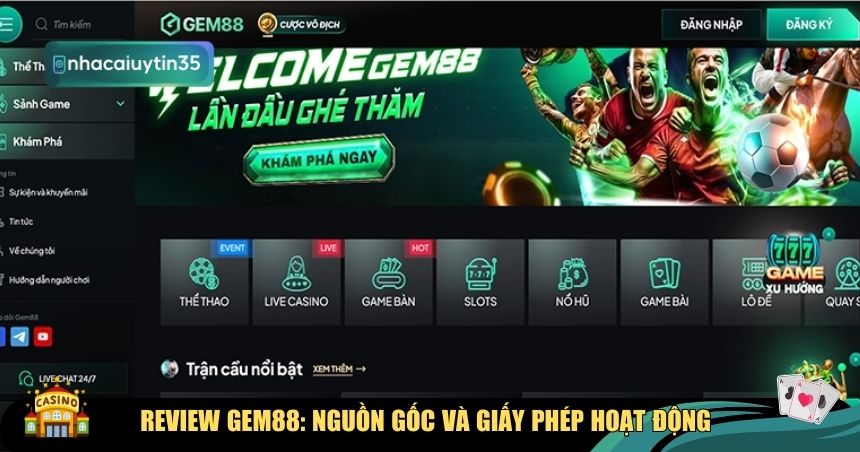 Review GEM88: Nguồn gốc và giấy phép hoạt động