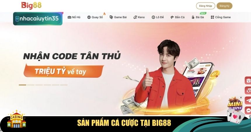 Sản phẩm cá cược tại Big88