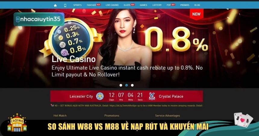 So sánh W88 vs M88 về nạp rút và khuyến mãi